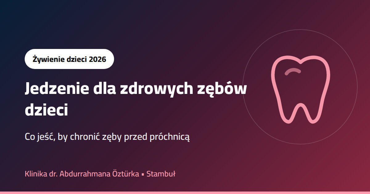 jedzenie dla zdrowych zębów dzieci